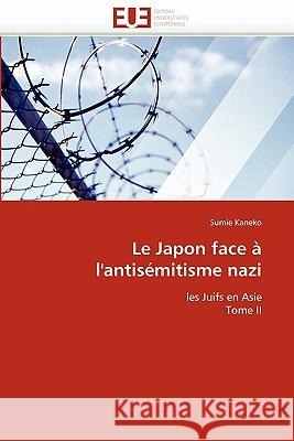 Le Japon Face À l'Antisémitisme Nazi Kaneko-S 9786131556586