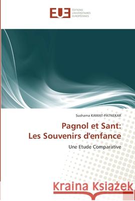 Pagnol et sant: les souvenirs d''enfance Kamat-Patnekar-S 9786131556999