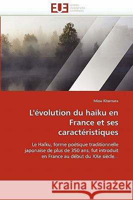 L'Évolution Du Haiku En France Et Ses Caractéristiques Kitamura-M 9786131557071 Editions Universitaires Europeennes
