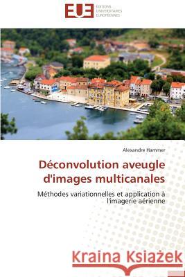 Déconvolution Aveugle d'Images Multicanales Hammer-A 9786131557637