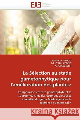 La Sélection Au Stade Gamétophytique Pour l''amélioration Des Plantes Collectif 9786131557682