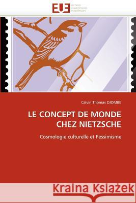 Le concept de monde chez nietzsche Thomas-C 9786131558474