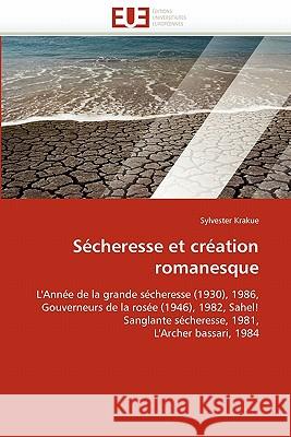 Sécheresse Et Création Romanesque Krakue-S 9786131558535 Editions Universitaires Europeennes