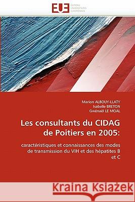 Les Consultants Du Cidag de Poitiers En 2005 Marion Albouy-Llaty Isabelle Breton Gwenael L 9786131558924 Editions Universitaires Europeennes