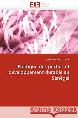 Politique Des Pêches Et Développement Durable Au Sénégal Diallo-M 9786131559259