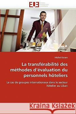 La Transférabilité Des Méthodes d''évaluation Du Personnels Hôteliers Karam-M 9786131559570