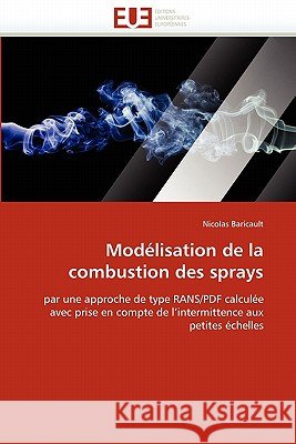 Modélisation de la Combustion Des Sprays Baricault-N 9786131559594 Editions Universitaires Europeennes