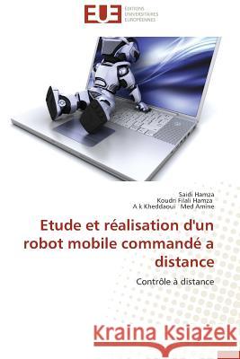 Etude Et Réalisation d'Un Robot Mobile Commandé a Distance Collectif 9786131559884 Editions Universitaires Europeennes