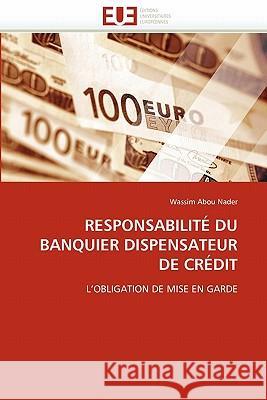 Responsabilité Du Banquier Dispensateur de Crédit Abou Nader-W 9786131560101