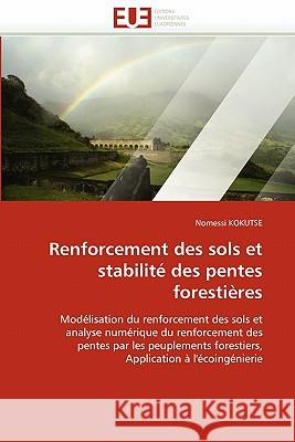 Renforcement Des Sols Et Stabilité Des Pentes Forestières Kokutse-N 9786131560231 Editions Universitaires Europeennes