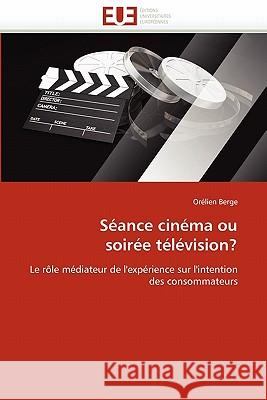 Séance Cinéma Ou Soirée Télévision? Berge-O 9786131560323