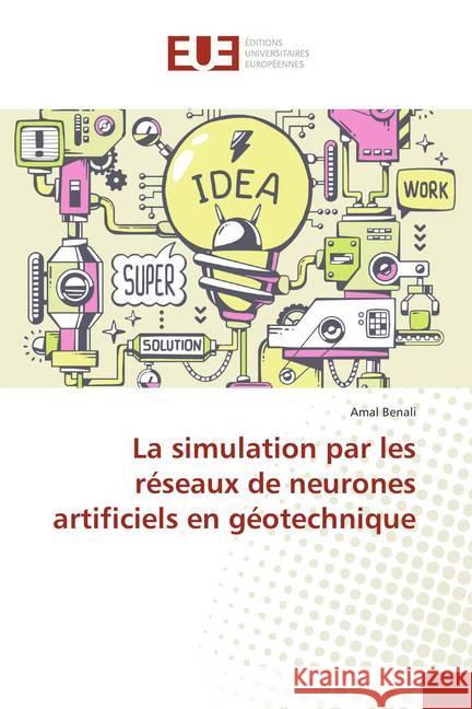 La simulation par les réseaux de neurones artificiels en géotechnique Benali, Amal 9786131560798 Éditions universitaires européennes