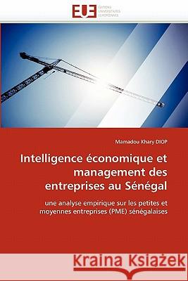 Intelligence Économique Et Management Des Entreprises Au Sénégal Diop-M 9786131560873