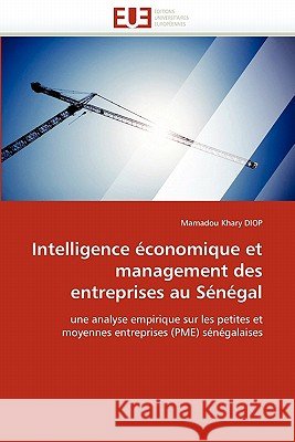 Intelligence Économique Et Management Des Entreprises Au Sénégal Diop-M 9786131560873 Editions Universitaires Europeennes