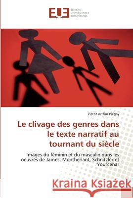Le clivage des genres dans le texte narratif au tournant du siècle Piegay-V 9786131561023