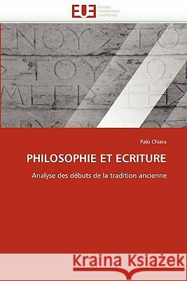 Philosophie Et Ecriture Pal Chiara 9786131561139 Editions Universitaires Europeennes
