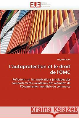 L'Autoprotection Et Le Droit de l'Omc Hagen Rooke 9786131561146