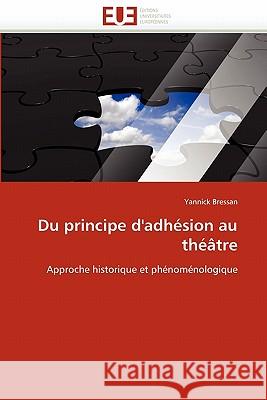 Du Principe d''adhésion Au Théâtre Bressan-Y 9786131561214