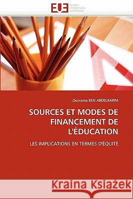 Sources Et Modes de Financement de l''éducation Ben Abdelkarim-O 9786131561313 Editions Universitaires Europeennes