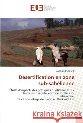 Désertification en zone sub-sahélienne Deroche-A 9786131561481 Editions Universitaires Europeennes