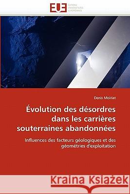 Évolution Des Désordres Dans Les Carrières Souterraines Abandonnées Moiriat-D 9786131561535 Editions Universitaires Europeennes