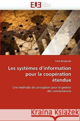 Les Systèmes d''information Pour La Coopération Étendue Boughzala-I 9786131562686 Editions Universitaires Europeennes