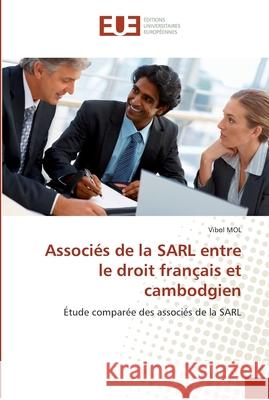 Associés de la sarl entre le droit français et cambodgien Mol-V 9786131562754 Editions Universitaires Europeennes