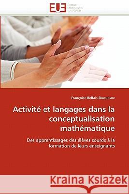 Activité Et Langages Dans La Conceptualisation Mathématique Belfais-Duquesne-F 9786131562808 Editions Universitaires Europeennes