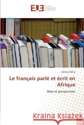 Le français parlé et écrit en afrique Biloa-E 9786131562815 Editions Universitaires Europeennes