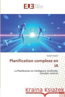 Planification complexe en ia Zalaket-J 9786131563041 Editions Universitaires Europeennes