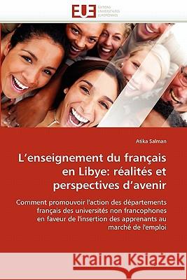 L''enseignement Du Français En Libye: Réalités Et Perspectives d''avenir Salman-A 9786131563263