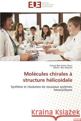 Molécules Chirales À Structure Hélicoidale Collectif 9786131563614 Editions Universitaires Europeennes