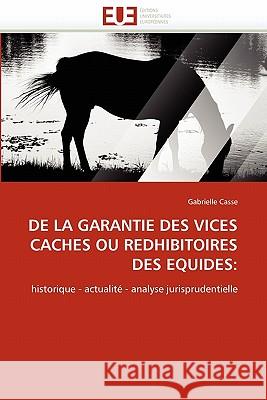 de la Garantie Des Vices Caches Ou Redhibitoires Des Equides Gabrielle Casse 9786131563935 Editions Universitaires Europeennes