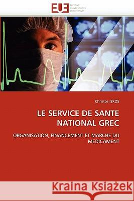 Le Service de Sante National Grec Christos Iskos 9786131564109 Editions Universitaires Europeennes