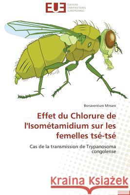 Effet du chlorure de l'isométamidium sur les femelles tsé-tsé Minani-B 9786131564222 Editions Universitaires Europeennes