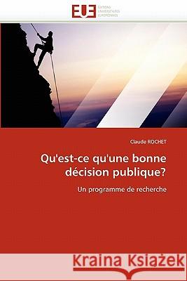 Qu'est-Ce Qu'une Bonne Décision Publique? Rochet-C 9786131564918 Editions Universitaires Europeennes