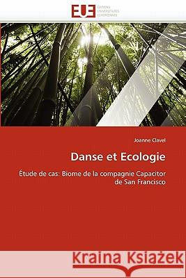 Danse Et Ecologie Joanne Clavel 9786131565212 Editions Universitaires Europeennes