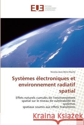 Systèmes électroniques et environnement radiatif spatial Roche-N 9786131565779