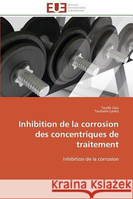 Inhibition de la Corrosion Des Concentriques de Traitement Collectif 9786131565786 Editions Universitaires Europeennes