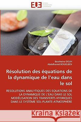 Résolution Des Équations de la Dynamique de L Eau Dans Le Sol Collectif 9786131565816 Editions Universitaires Europeennes