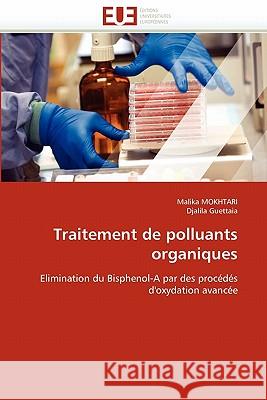 Traitement de Polluants Organiques Malika Mokhtari Djalila Guettaia 9786131566097