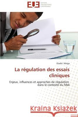 La Régulation Des Essais Cliniques Maiga-D 9786131566271