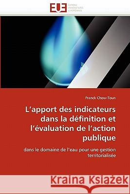 L''apport Des Indicateurs Dans La Définition Et l''évaluation de l''action Publique Chow-Toun-F 9786131566479 Editions Universitaires Europeennes