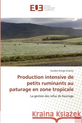Production intensive de petits ruminants au paturage en zone tropicale Jimenez-E 9786131566639