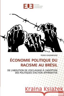 Économie politique du racisme au brésil Chadarevian-P 9786131566981 Editions Universitaires Europeennes