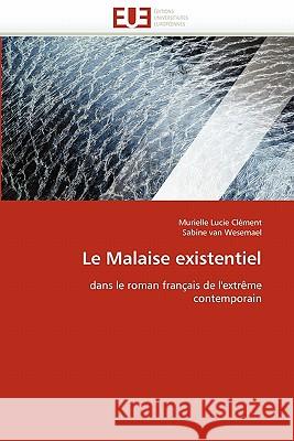 Le Malaise Existentiel Collectif 9786131567346 Omniscriptum