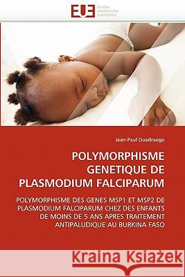 Polymorphisme Genetique de Plasmodium Falciparum Jean-Paul Ouedraogo 9786131567353