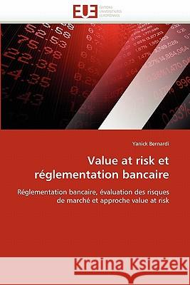 Value at Risk Et Réglementation Bancaire Bernardi-Y 9786131567964