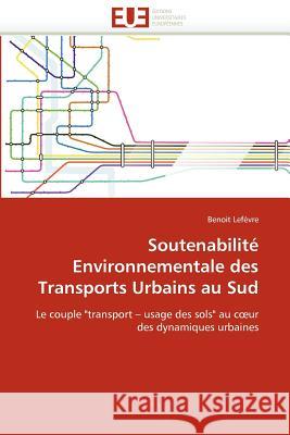 Soutenabilité Environnementale Des Transports Urbains Au Sud Lefevre-B 9786131567988