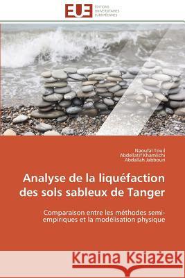 Analyse de la Liquéfaction Des Sols Sableux de Tanger Collectif 9786131568169 Editions Universitaires Europeennes